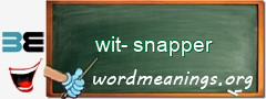 WordMeaning blackboard for wit-snapper